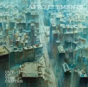 Afro Elements - Out Of The Centre - CD Music - Splash Affordable