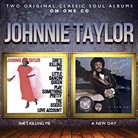 Low Price Johnnie Taylor - Shes Killing Me/A New Day - CD Music - Soul Music