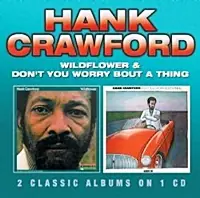 Hank Crawford - Wildflower/Don'T You Worry About A Thing - CD Music - Cherry Red Get Yours