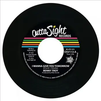 Affordable Benny Troy - I Wanna Give You Tommorow - 7" single, Vinyl Music - Outta Sight