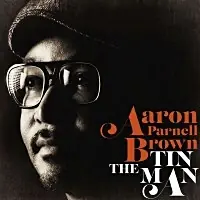Aaron Parnell Brown - The Tin Man - CD Music - Expansion In Demand