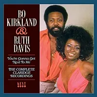 Trusted Brand Bo Kirkland And Ruth Davis - You'Re Gonna Get Next To Me - Complete Claridge Recordings - CD Music - Kent
