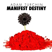 Adam Turchin - Manifest Destiny - CD Music - Ropeadope Exclusive