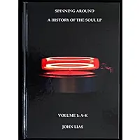 Crafted John Lias - Spinning Around - A History Of The Soul Lp Volume 1 : A-K - Book Music - John Lias