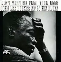 John Lee Hooker - Don'T Turn Me From Your Door - CD Music - Atlantic Latest