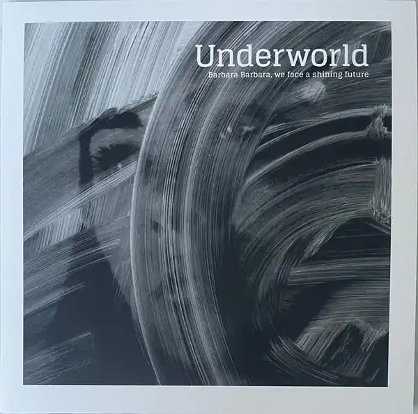 Buy Direct Underworld : Barbara Barbara, We Face A Shining Future LP, Album, RE, 180 (M / M) - Dig Vinyl
