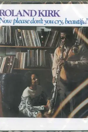 Fast Shipping Roland Kirk : Now Please Don't You Cry, Beautiful Edith CD, Album, Ltd, RE, RM (VG+ / VG+) - Dig Vinyl