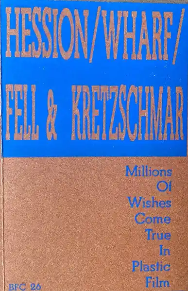 Hession* / Wharf* / Fell* & Kretzschmar* : Millions Of Wishes Come True In Plastic Film Cass, Album (VG+ / VG+) - Dig Vinyl New Release