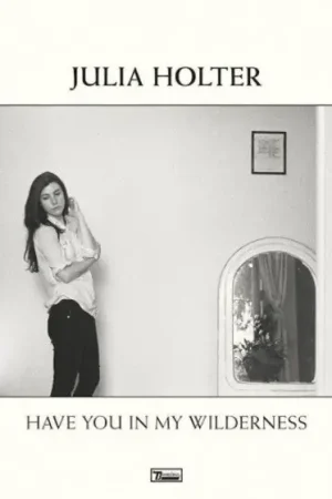 Direct From Manufacturer Julia Holter : Have You In My Wilderness LP, Album (VG+ / NM or M-) - Dig Vinyl