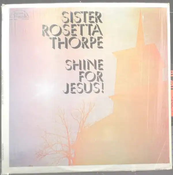 Free Shipping Sister Rosetta Thorpe* : Shine For Jesus! LP, Album, RE (VG+ / VG) - Dig Vinyl