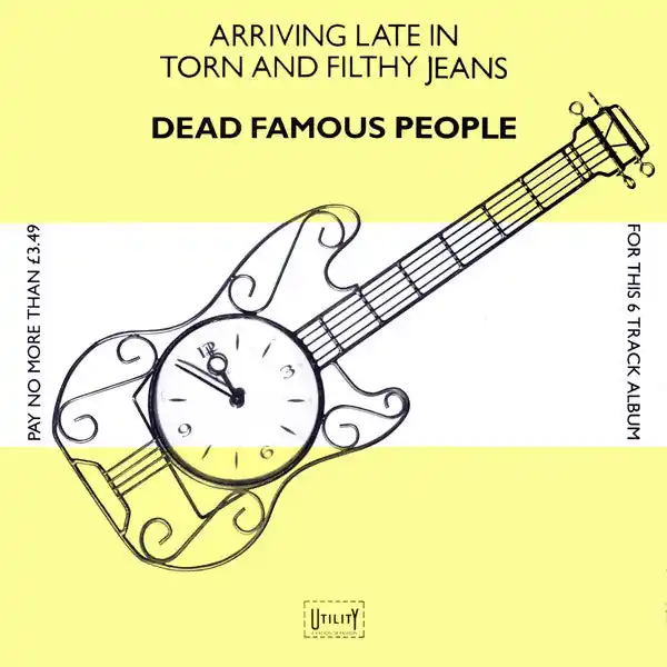Dead Famous People : Arriving Late In Torn And Filthy Jeans 12", MiniAlbum (VG+ / VG+) - Dig Vinyl Free Returns