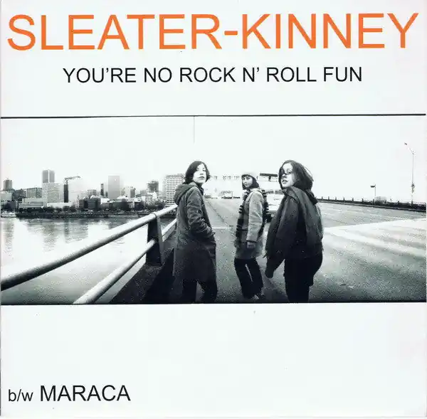 Exclusive Sleater-Kinney : You're No Rock N' Roll Fun 7", Single (VG+ / VG+) - Dig Vinyl
