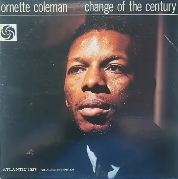 Clearance Ornette Coleman : Change Of The Century LP, Album, RE (VG+ / VG+) - Dig Vinyl