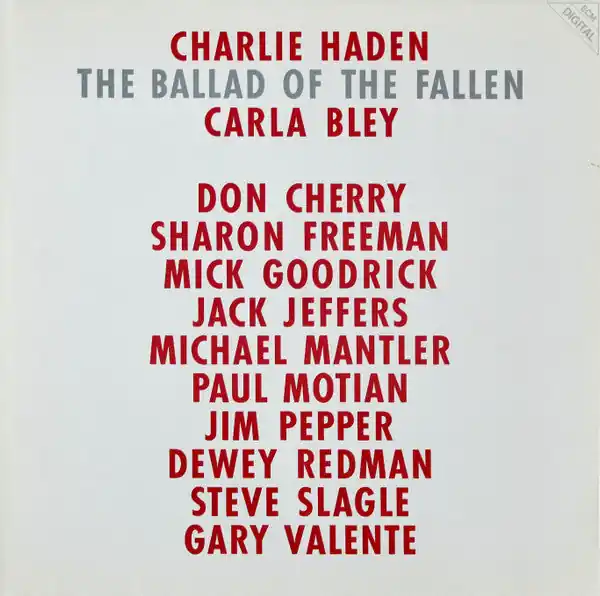 Charlie Haden, Carla Bley, Don Cherry, Sharon Freeman, Mick Goodrick, Jack Jeffers, Michael Mantler, Paul Motian, Jim Pepper, Dewey Redman, Steve Slagle, Gary Valente : The Ballad Of The Fallen LP, Album, Gat (VG+ / VG+) - Dig Vinyl Buy Online
