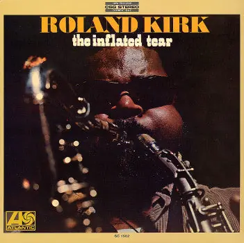 Roland Kirk : The Inflated Tear LP, Album, RE (VG+ / VG+) - Dig Vinyl Affordable