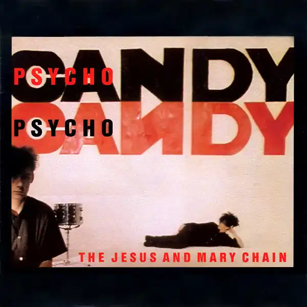 The Jesus And Mary Chain : Psychocandy LP, Album (VG+ / VG+) - Dig Vinyl Trusted Brand