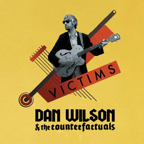 Dan Wilson & The Counterfactuals : Victims LP (M / M) - Dig Vinyl Best Seller