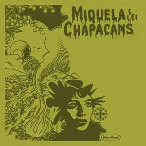 Miquela E Lei Chapacans : Miquela E Lei Chapacans LP, Comp (M / M) - Dig Vinyl Today Only