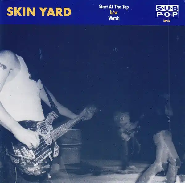 Skin Yard : Start At The Top b/w Watch 7", Single (NM or M- / NM or M-) - Dig Vinyl Buy Direct