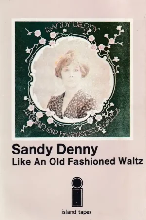 Big Sale Sandy Denny : Like An Old Fashioned Waltz Cass, Album (VG+ / VG+) - Dig Vinyl