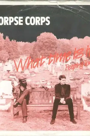 Corpse Corps : What Time Is It? 7", Single (VG / VG) - Dig Vinyl Certified