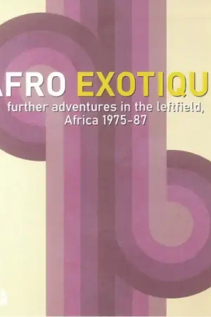 Various : Afro Exotique 2: Further Adventures In The Leftfield Africa 1975-87 LP, Comp (M / M) - Dig Vinyl Free Delivery