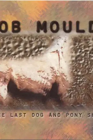 Bob Mould : The Last Dog And Pony Show 2xLP, Album, RE, Cle (VG+ / VG+) - Dig Vinyl Trending