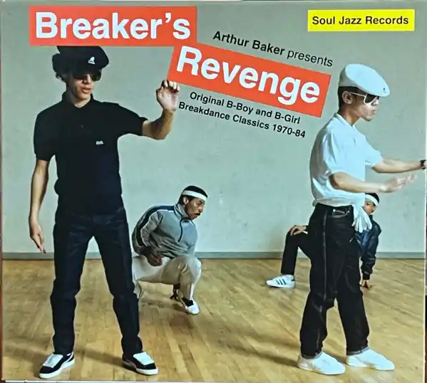 Certified Arthur Baker : Breaker's Revenge (Original B-Boy & B-Girl Breakdance Classics 1970-84) 2xCD, Comp (NM or M- / NM or M-) - Dig Vinyl