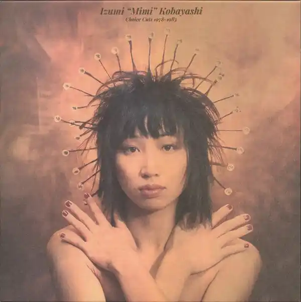 Markdown Izumi “Mimi” Kobayashi* : Choice Cuts 1978-1983 LP, Comp (M / M) - Dig Vinyl