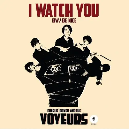 Charlie Boyer And The Voyeurs : I Watch You 7", Single (VG+ / VG+) - Dig Vinyl Premium