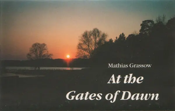 Final Sale Mathias Grassow : At The Gates Of Dawn Cass, Album, C60 (VG+ / VG+) - Dig Vinyl
