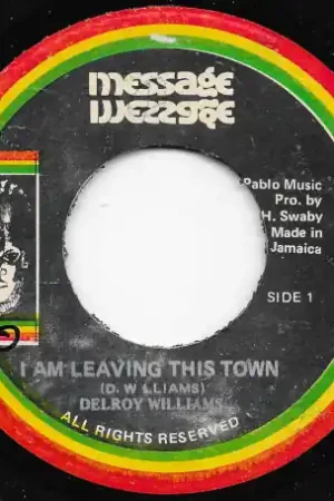 Latest I Am Leaving This Town / Rasta To The Hill Ver