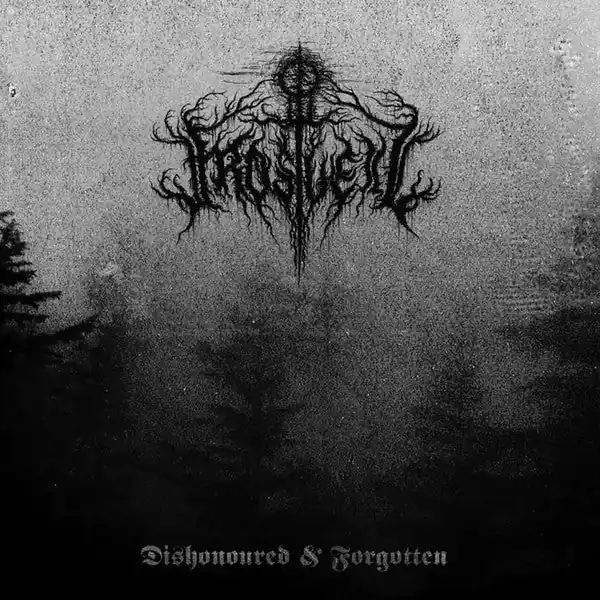 Frostveil - Dishonoured & Forgotten (CD) Crafted