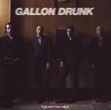 Gallon Drunk - The Rotten Mile (LP+7"+2xCD, inc poster) Deal