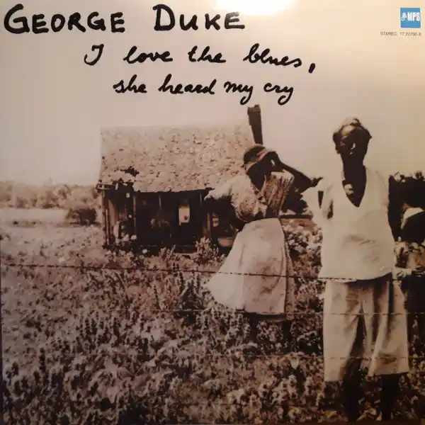 George Duke - I Love The Blues, She Heard My Cry (LP) Hot Picks
