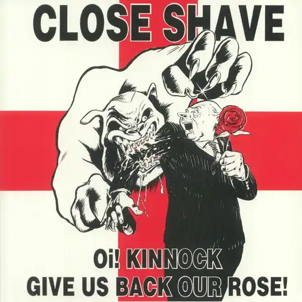 Best Seller SALE: Close Shave - Oi! Kinnock Give Us Back Our Rose (LP, picture disc) was £23.99