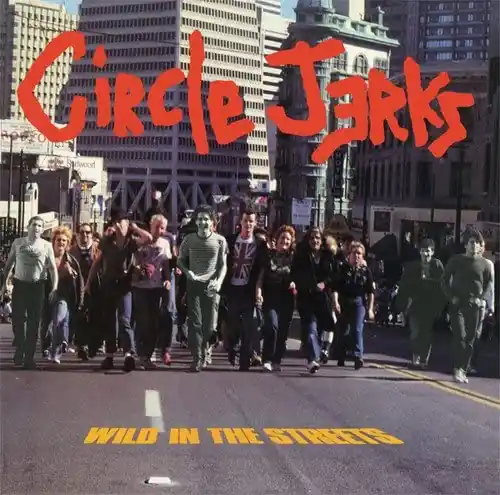 Holiday Sale Circle Jerks - Wild In The Streets (LP, deluxe edition)