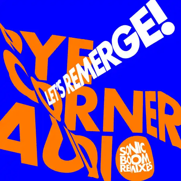 Today Only SALE: Pye Corner Audio - Let’s Remerge! Sonic Boom Remixes was £15.99