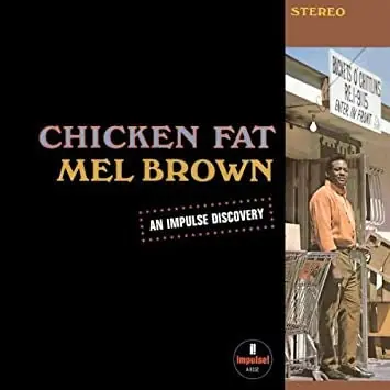 While Supplies Last Mel Brown - Chicken Fat (LP)