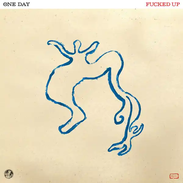 Fucked Up - One Day (LP, indies-only blue in milky clear vinyl) Save Now