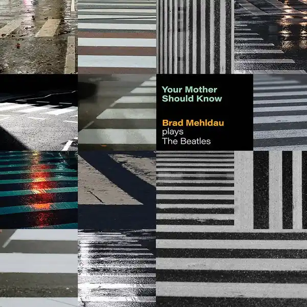 Buy Online Brad Mehldau - Your Mother Should Know: Brad Mehldau Plays The Beatles (LP)