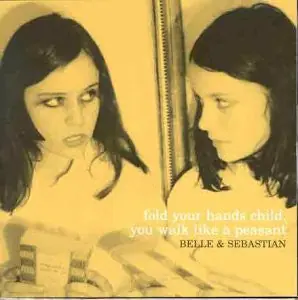 Belle & Sebastian - Fold Your Hands Child, You Walk Like A Peasant (LP) In Demand