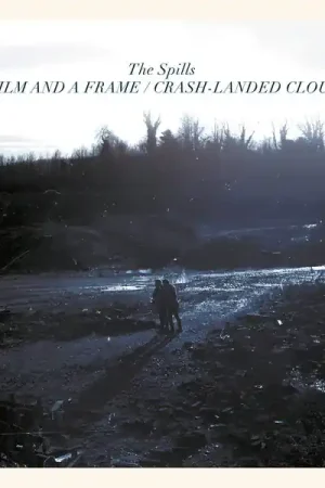 The Spills - A Film And A Frame / Crash-Landed Clouds Deal