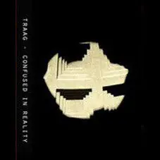 Traag - Confused In Reality Buy Today