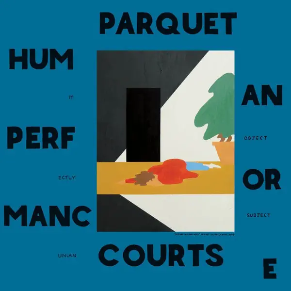 Hot Deal Parquet Courts - Human Performance (LP)