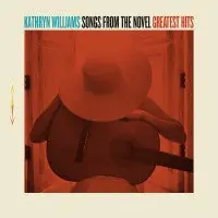 Kathryn Williams - Songs From The Novel / Greatest Hits (2xLP) Exclusive