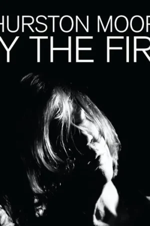 Top Rated Thurston Moore - By The Fire (2xLP, transparent orange vinyl)