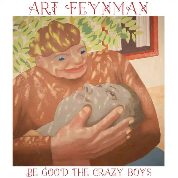 Art Feynman - Be Good The Crazy Boys (LP, "Fig Leaf" Green Vinyl) Deal
