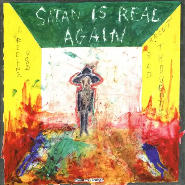 Country Teasers - Satan Is Real Again (Or: Feeling Good About Bad Thoughts) (LP) Price Drop