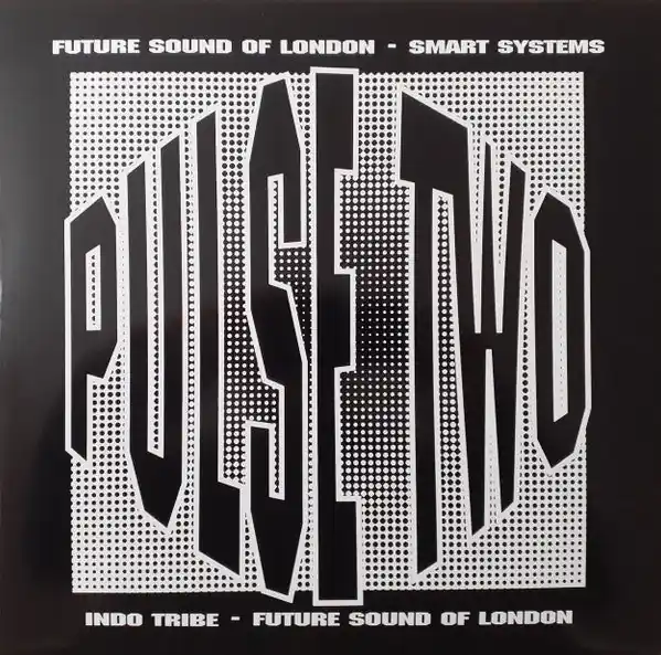 The Future Sound Of London/ Smart Systems / Indo Tribe - Pulse Two (12") Hot Picks